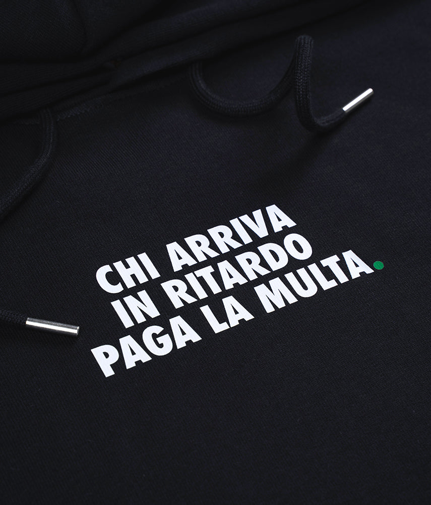 CHI ARRIVA IN RITARDO PAGA LA MULTA. Felpa cappuccio