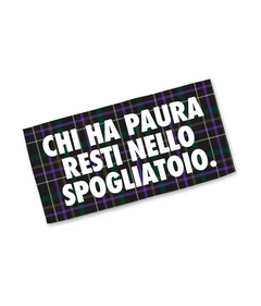 CHI HA PAURA RESTI NELLO SPOGLIATOIO Coperta Panchina
