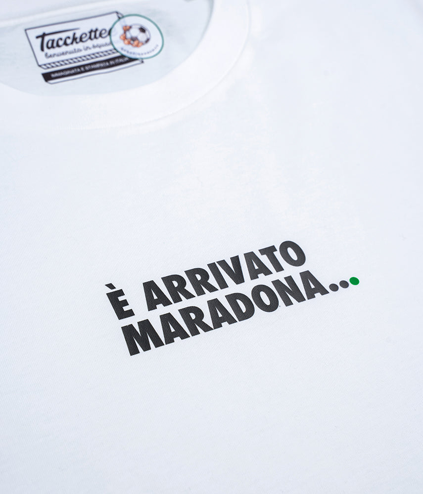 È ARRIVATO MARADONA... T-shirt