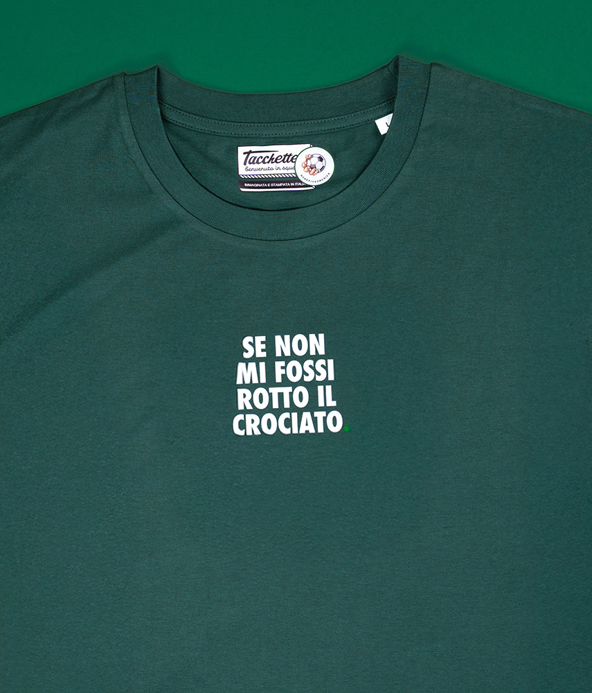 SE NON MI FOSSI ROTTO IL CROCIATO. T-shirt