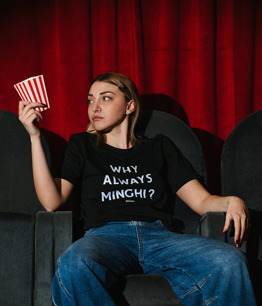 WHY ALWAYS MINGHI? T-shirt