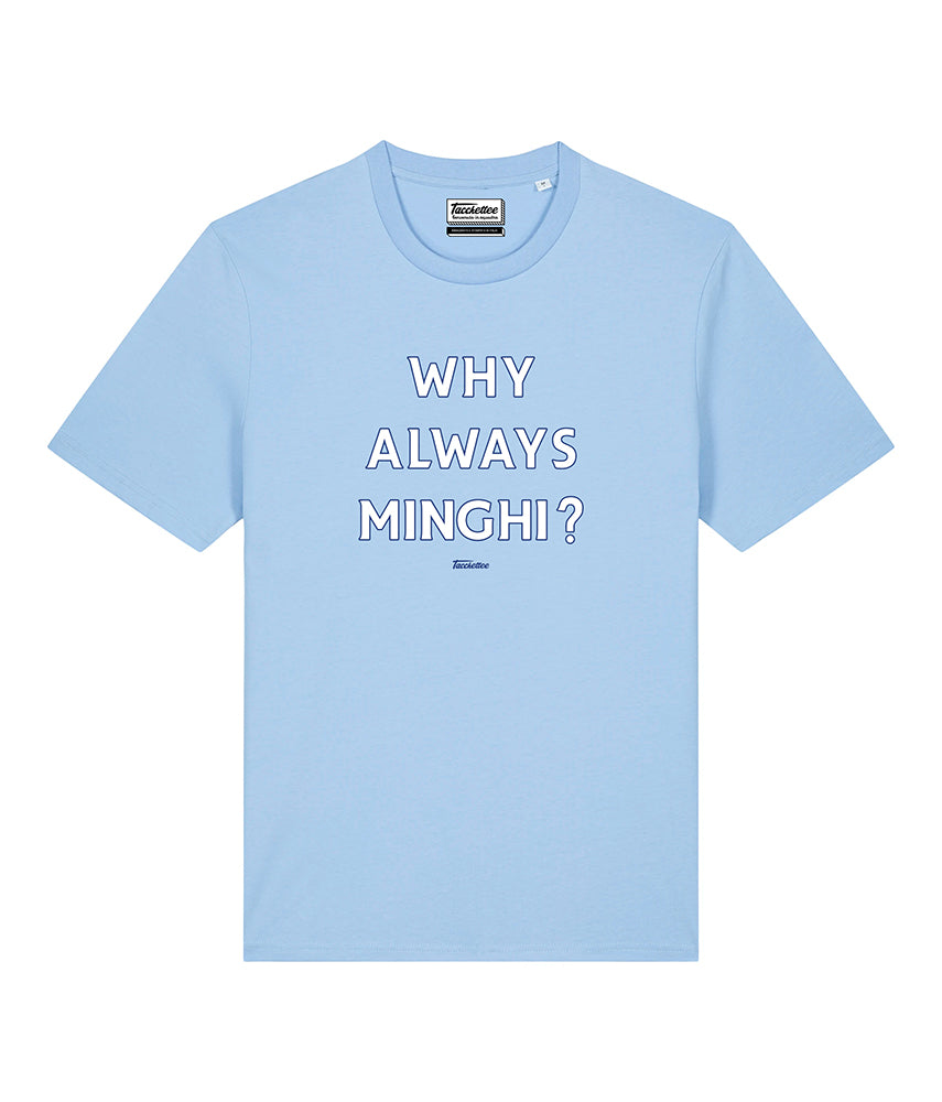 WHY ALWAYS MINGHI? T-shirt