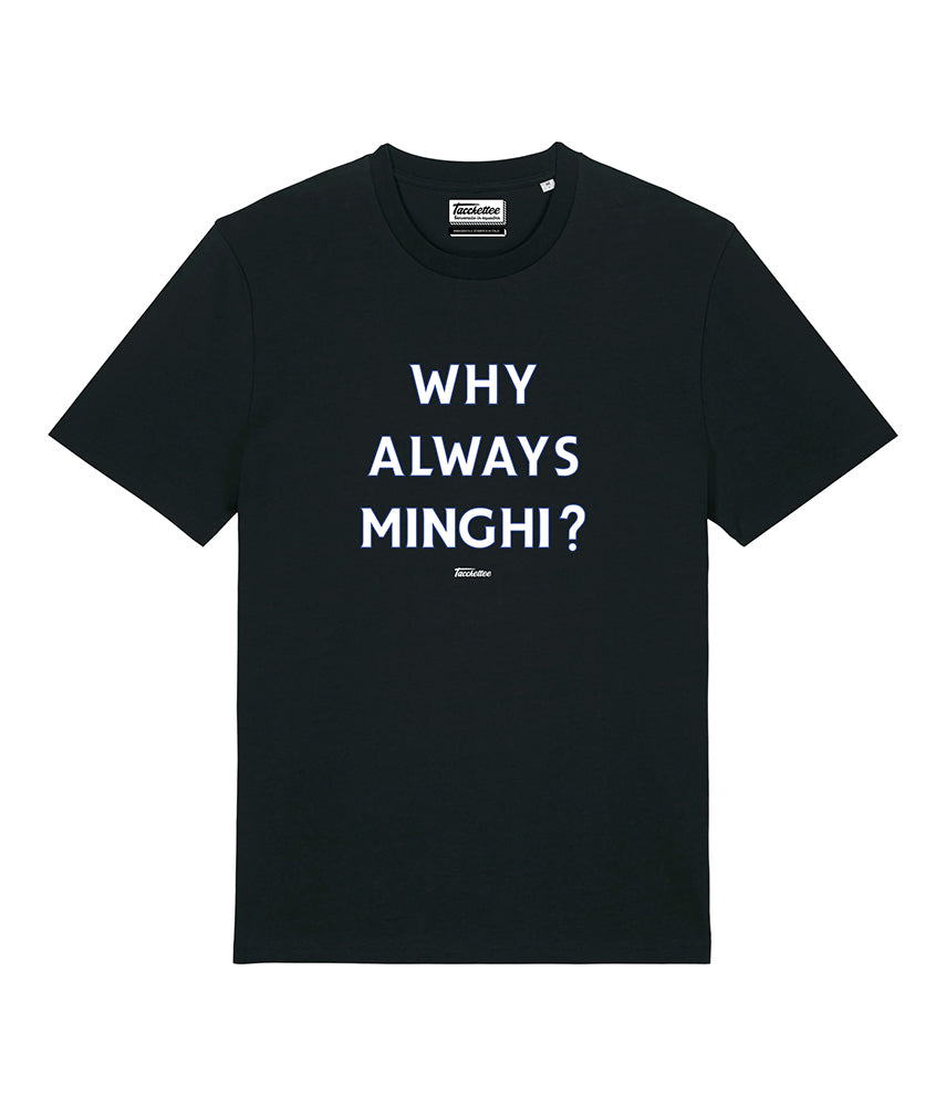 WHY ALWAYS MINGHI? T-shirt