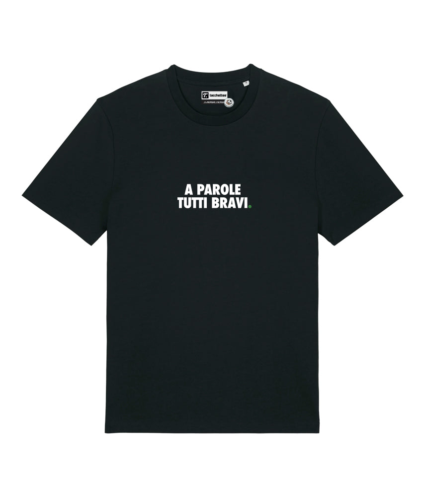 A PAROLE TUTTI BRAVI. T-shirt