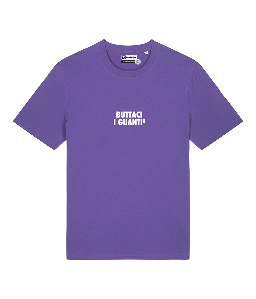 BUTTACI I GUANTI! T-shirt