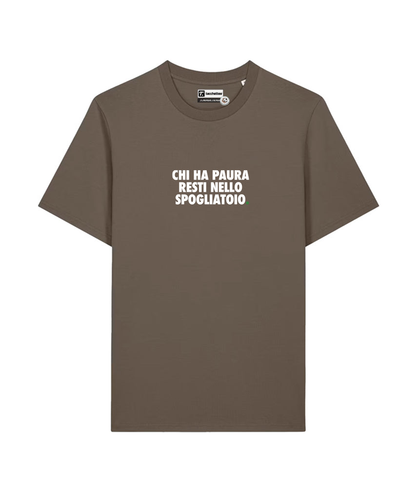 CHI HA PAURA RESTI NELLO SPOGLIATOIO. T-shirt