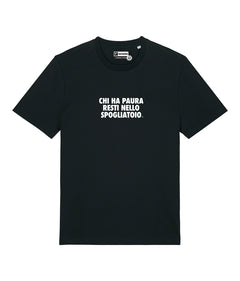 CHI HA PAURA RESTI NELLO SPOGLIATOIO. T-shirt