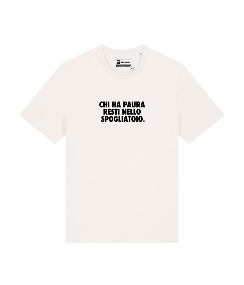 CHI HA PAURA RESTI NELLO SPOGLIATOIO. T-shirt