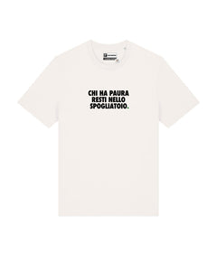CHI HA PAURA RESTI NELLO SPOGLIATOIO. T-shirt