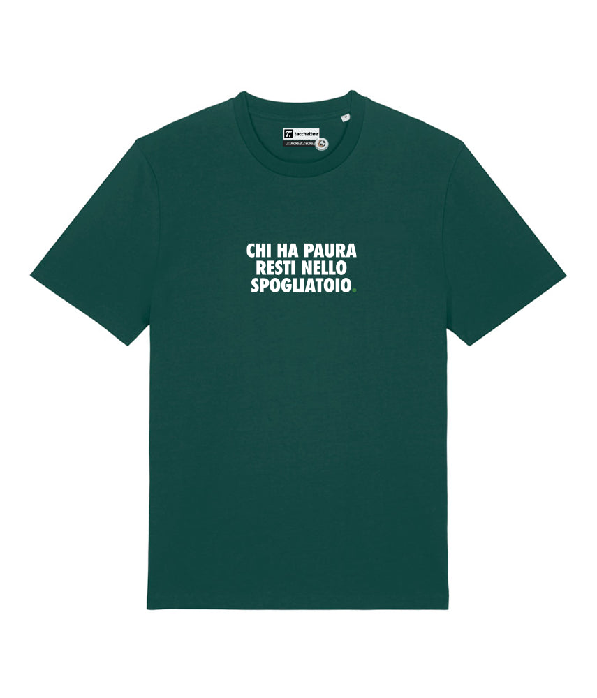 CHI HA PAURA RESTI NELLO SPOGLIATOIO. T-shirt