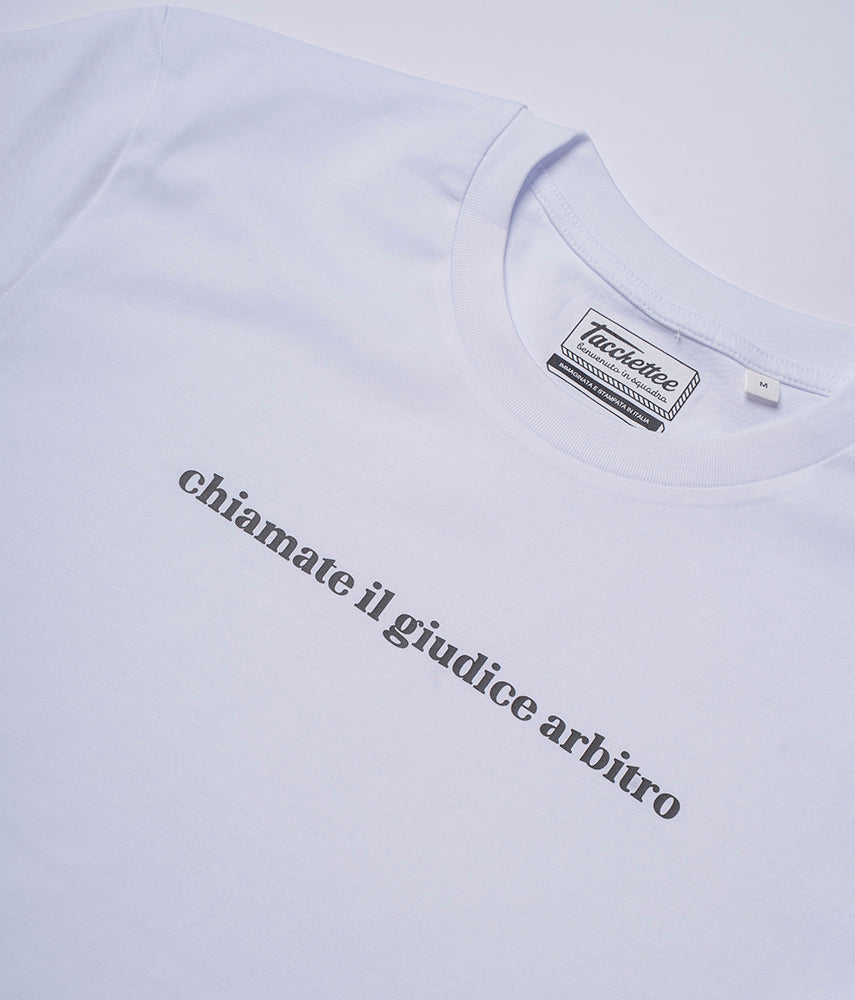 CHIAMATE IL GIUDICE ARBITRO T-shirt