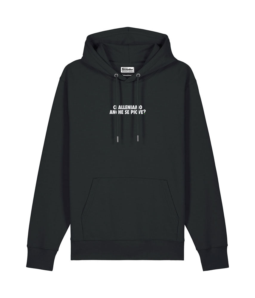 CI ALLENIAMO ANCHE SE PIOVE? Felpa cappuccio