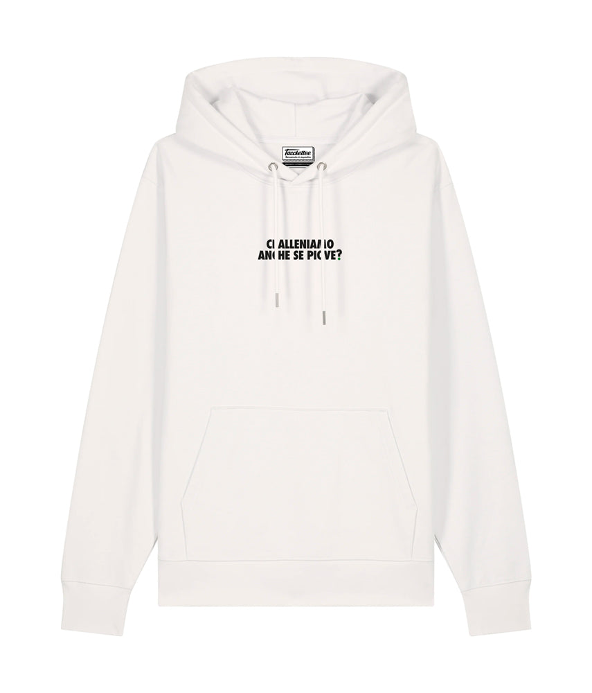 CI ALLENIAMO ANCHE SE PIOVE? Felpa cappuccio