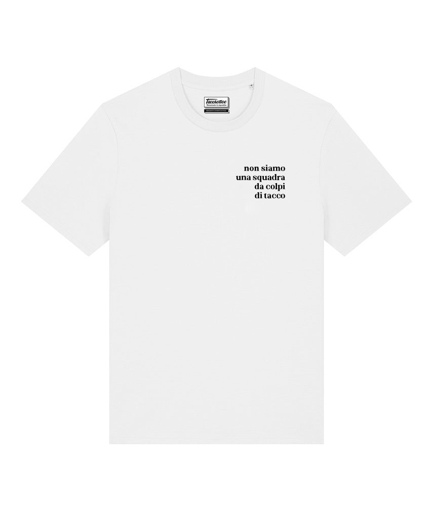 NON SIAMO UNA SQUADRA DA COLPI DI TACCO T-shirt