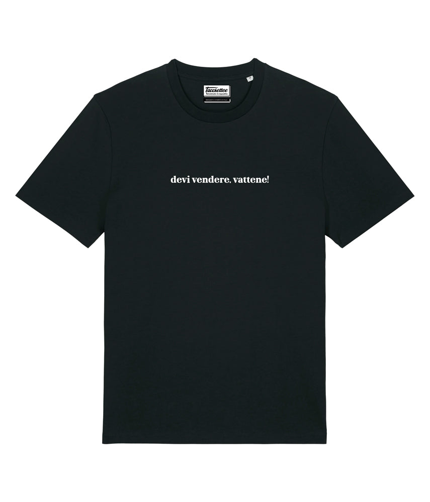 DEVI VENDERE, VATTENE! T-shirt