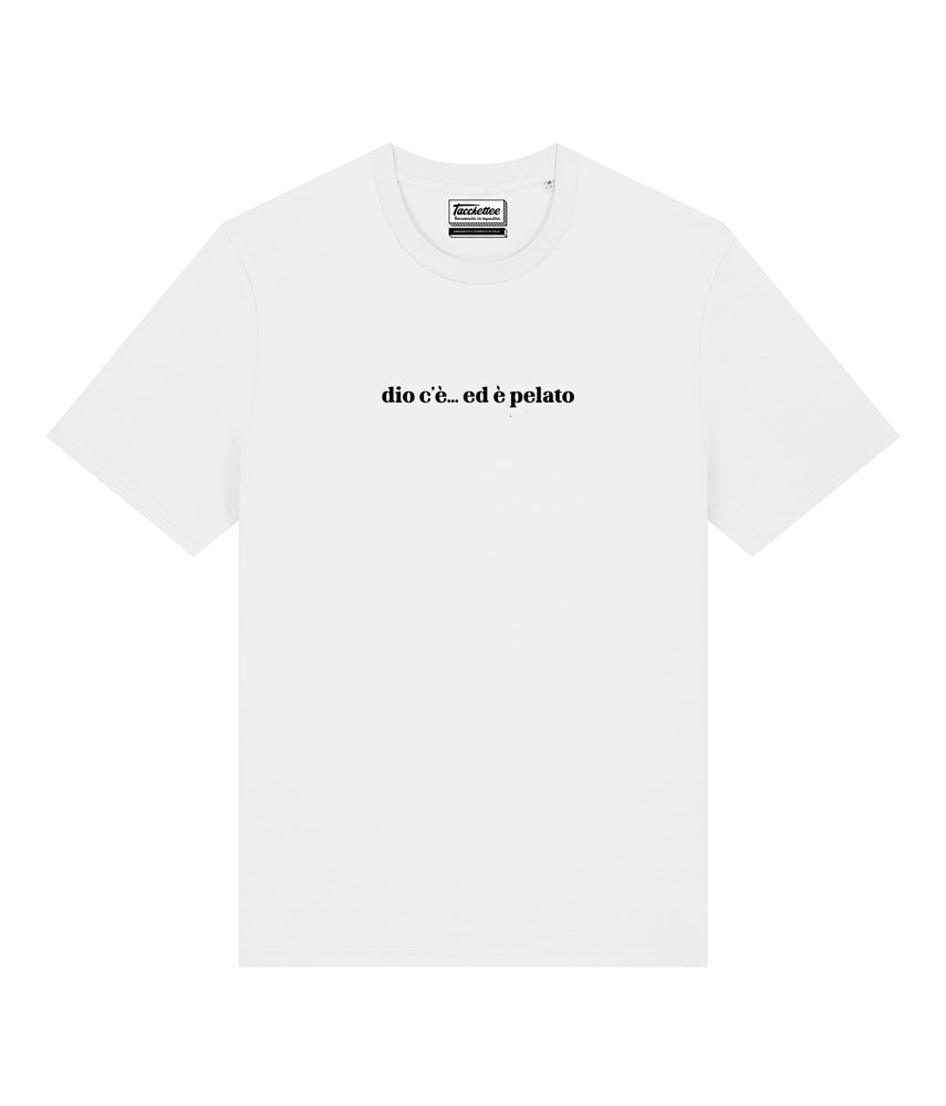 DIO C'È... ED È PELATO T-shirt stampata