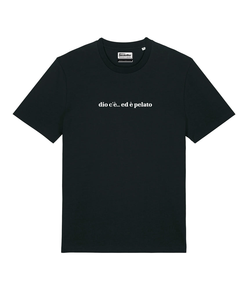 DIO C'È... ED È PELATO T-shirt stampata