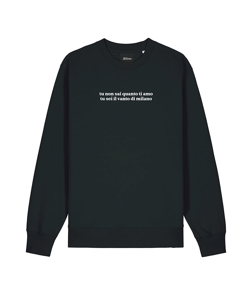 YOU DON'T KNOW HOW MUCH I LOVE YOU Crewneck Sweatshirt Phrase