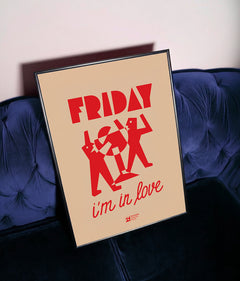 FRIDAY I'M IN LOVE Poster