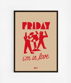FRIDAY I'M IN LOVE Poster