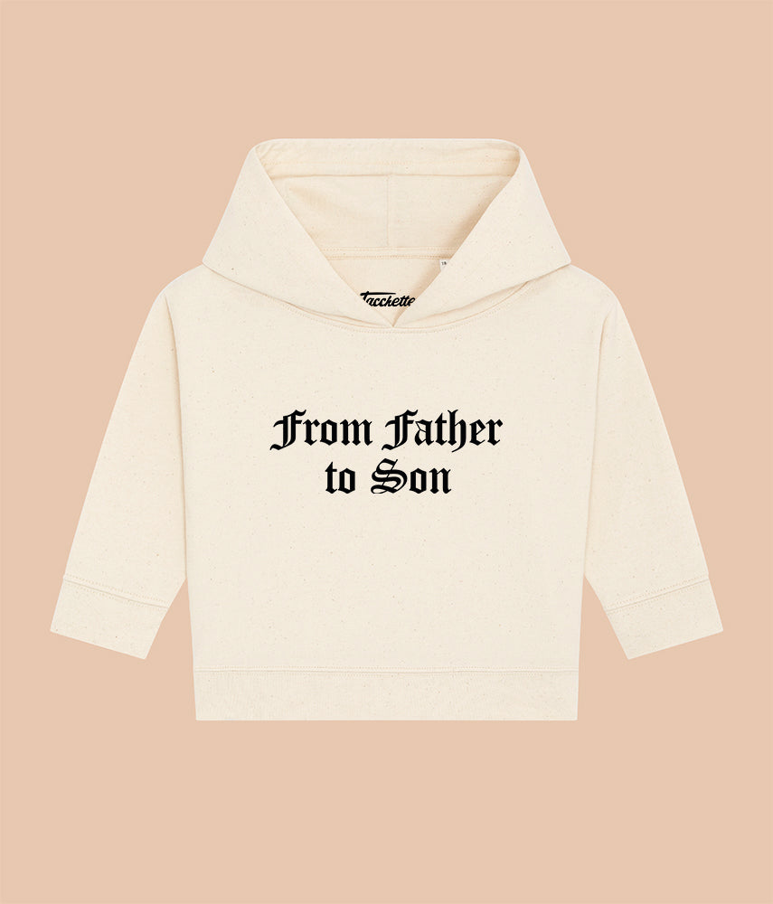 FROM FATHER TO SON Baby Hooded Sweatshirt