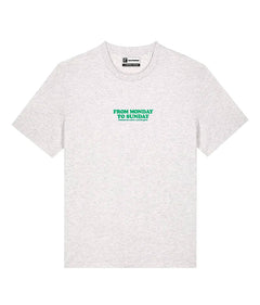 FROM MONDAY TO SUNDAY T-shirt