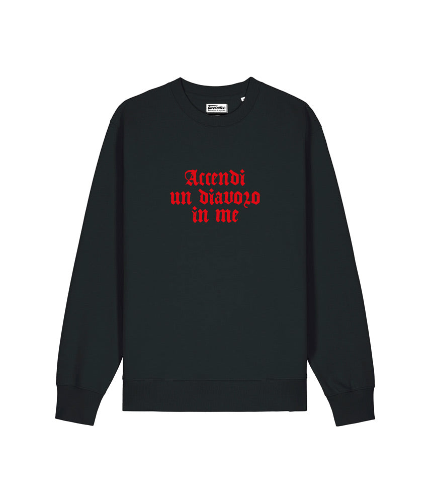 ACCENDI UN DIAVOLO IN ME Felpa Girocollo