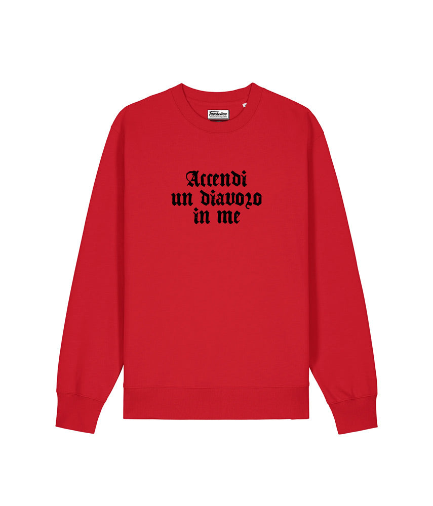 ACCENDI UN DIAVOLO IN ME Felpa Girocollo