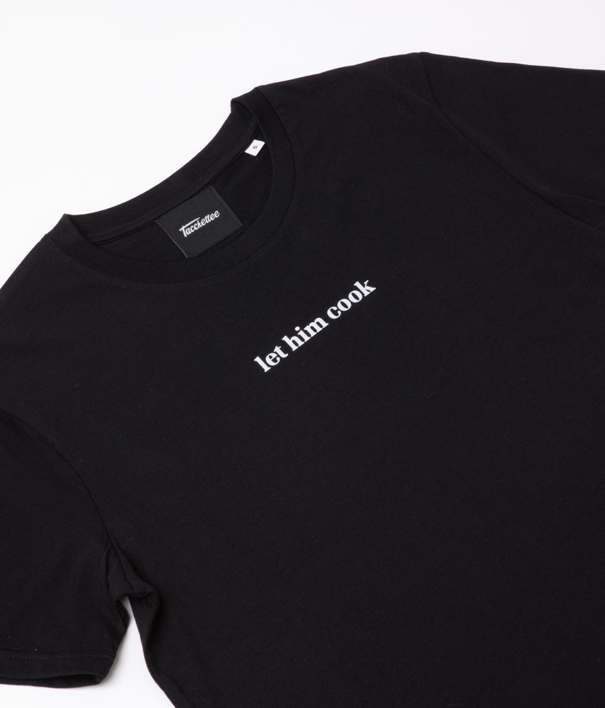 LET HIM COOK T-shirt
