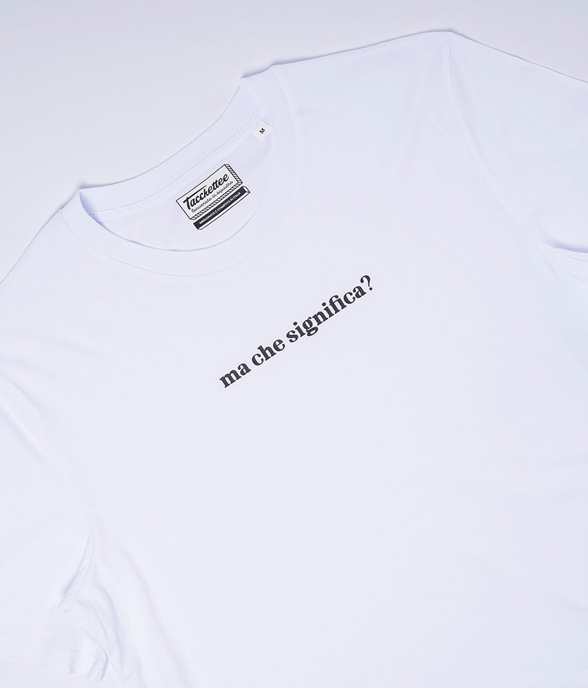 MA CHE SIGNIFICA? T-shirt