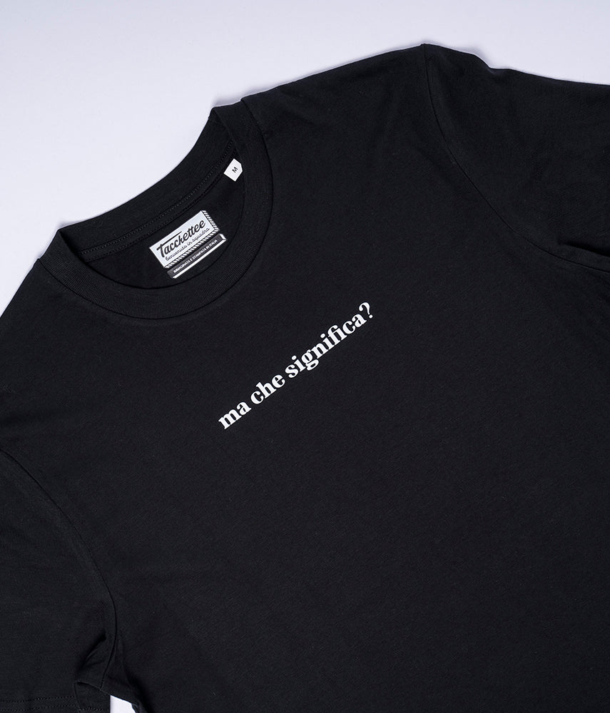 MA CHE SIGNIFICA? T-shirt