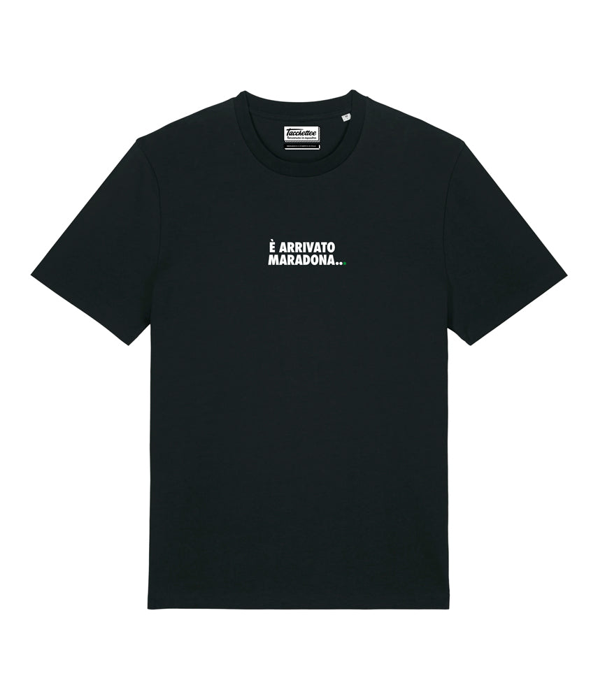 È ARRIVATO MARADONA... T-shirt