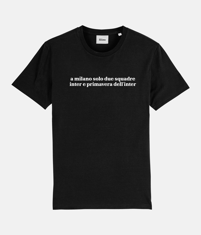 A MILANO SOLO DUE SQUADRE T-shirt stampata
