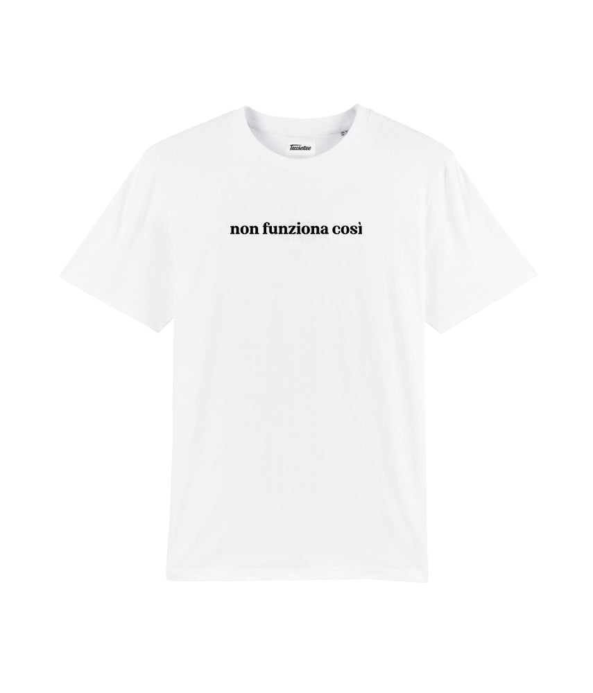 NON FUNZIONA COSÌ T-shirt