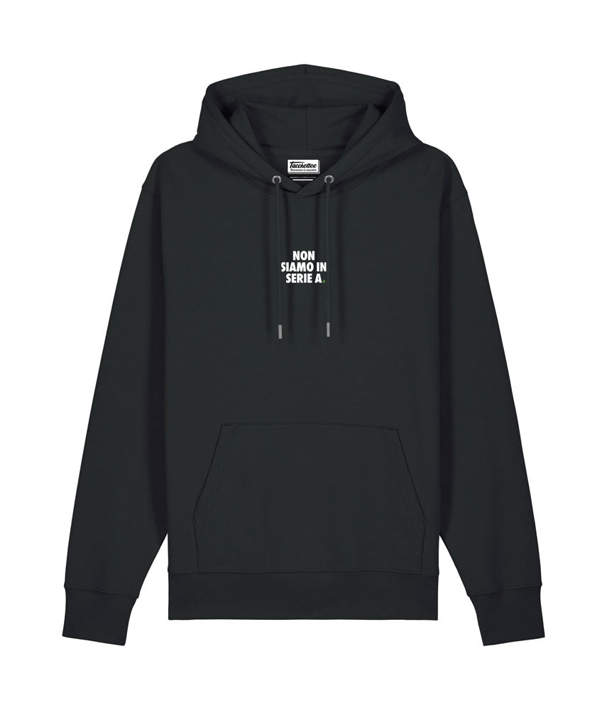 NON SIAMO IN SERIE A. Felpa cappuccio