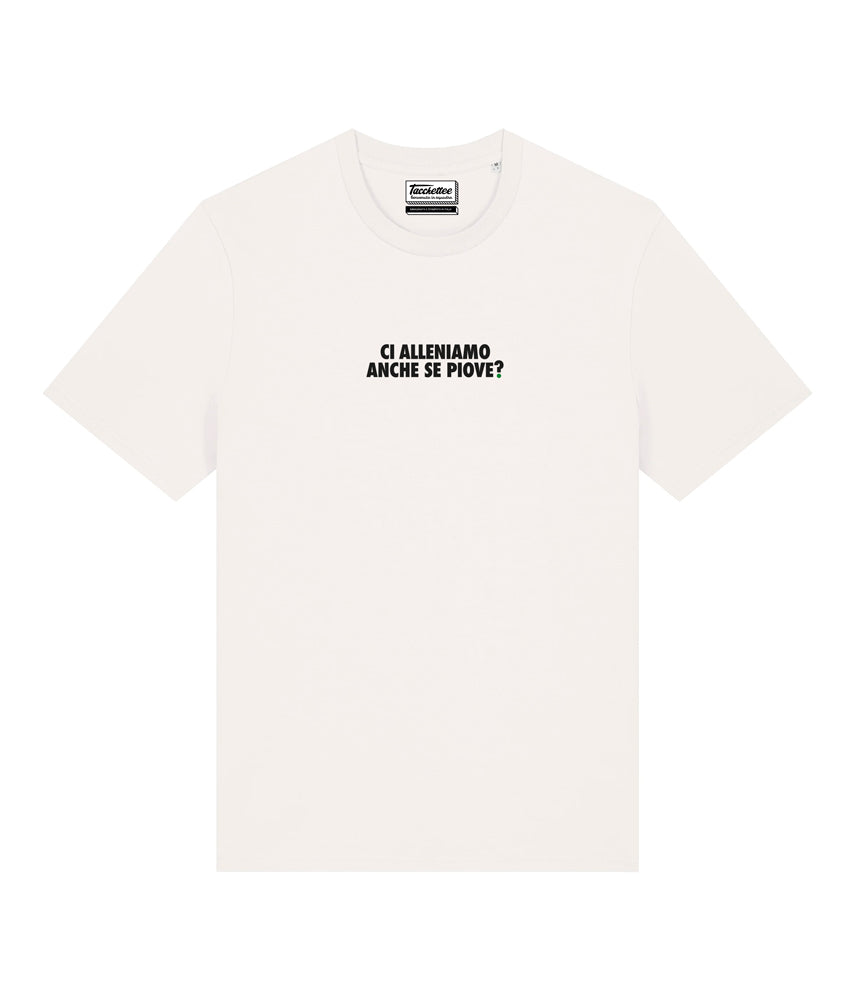 CI ALLENIAMO ANCHE SE PIOVE? T-shirt