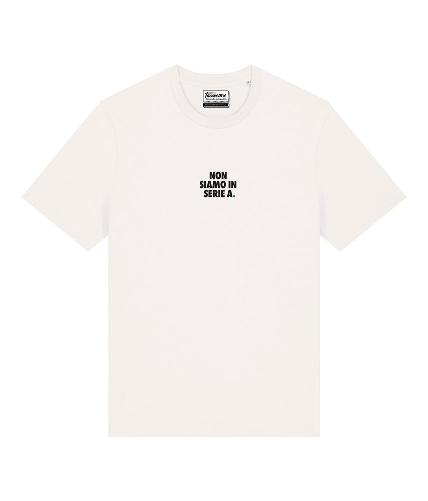 NON SIAMO IN SERIE A. T-shirt