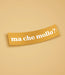 MA CHE MOLLO? Sticker - Tacchettee