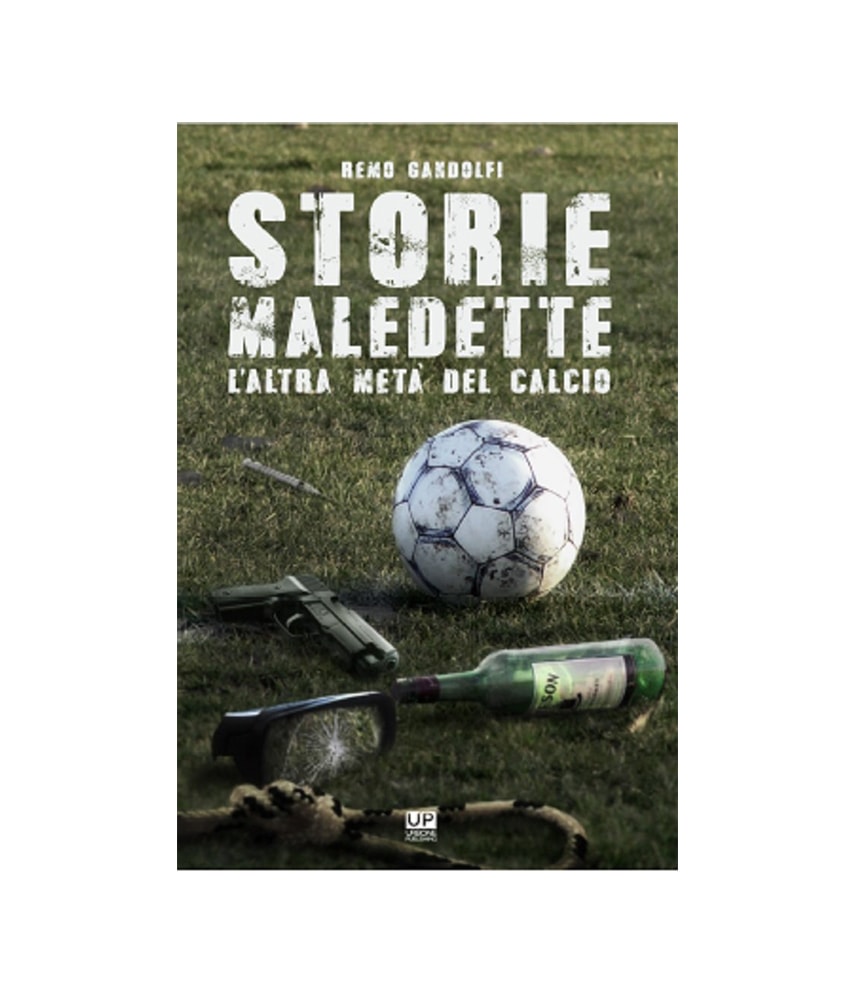 STORIE MALEDETTE - L'ALTRA METÀ DEL CALCIO Remo Gandolfo - Tacchettee