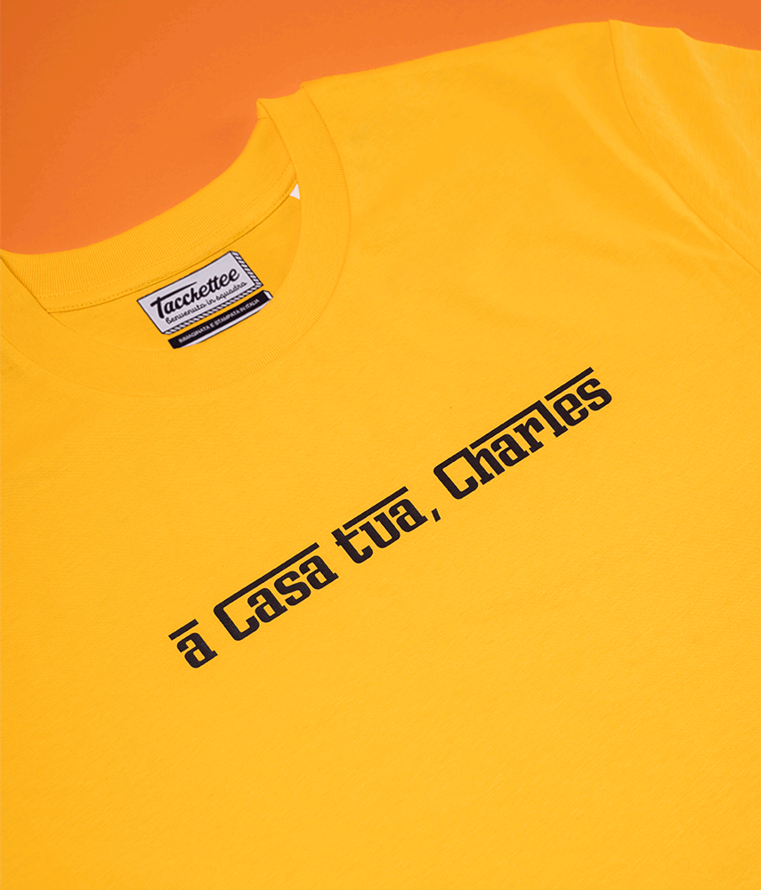 A CASA TUA, A CASA NOSTRA T-shirt