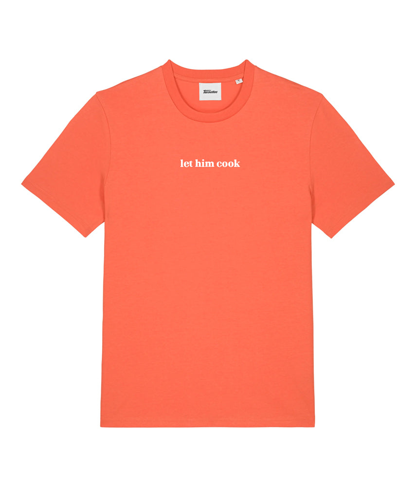 LET HIM COOK T-shirt