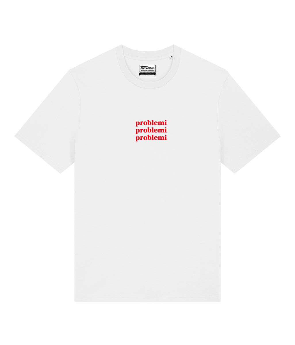 PROBLEMI PROBLEMI PROBLEMI T-shirt