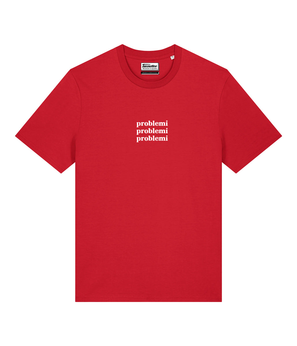 PROBLEMI PROBLEMI PROBLEMI T-shirt