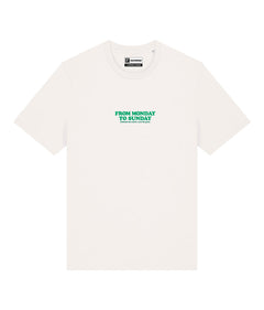 FROM MONDAY TO SUNDAY T-shirt