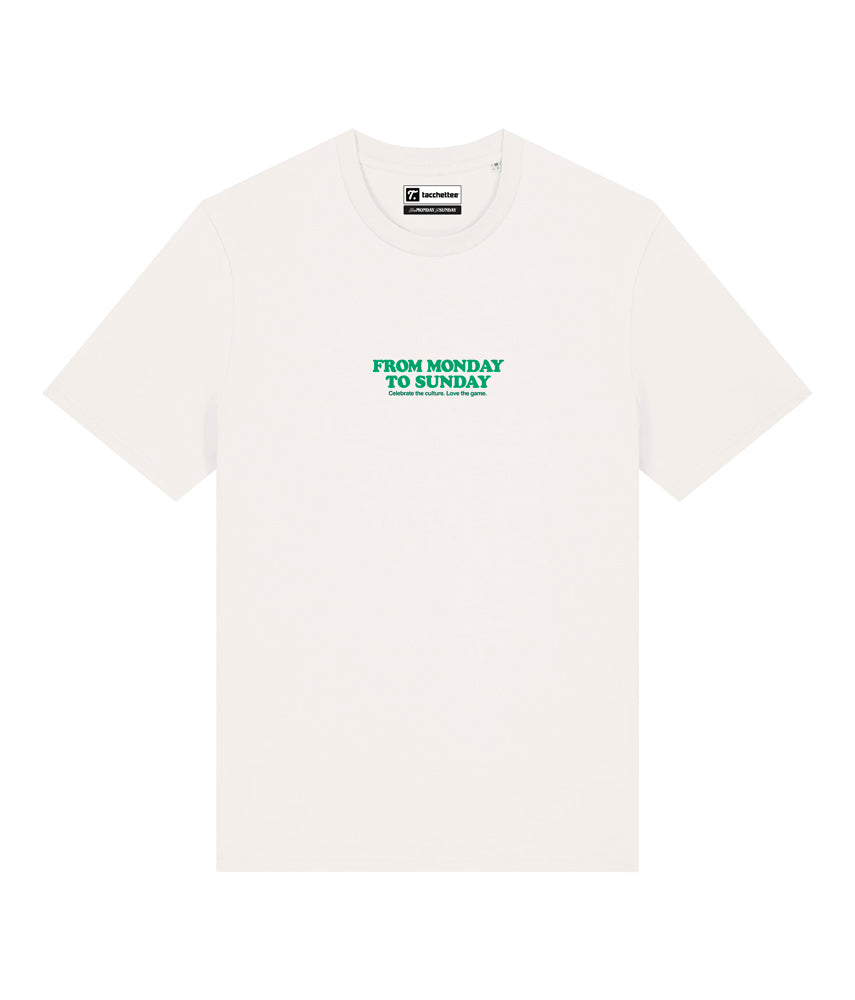 FROM MONDAY TO SUNDAY T-shirt