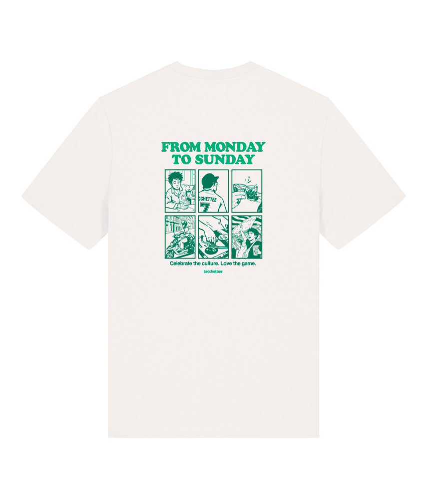 FROM MONDAY TO SUNDAY T-shirt