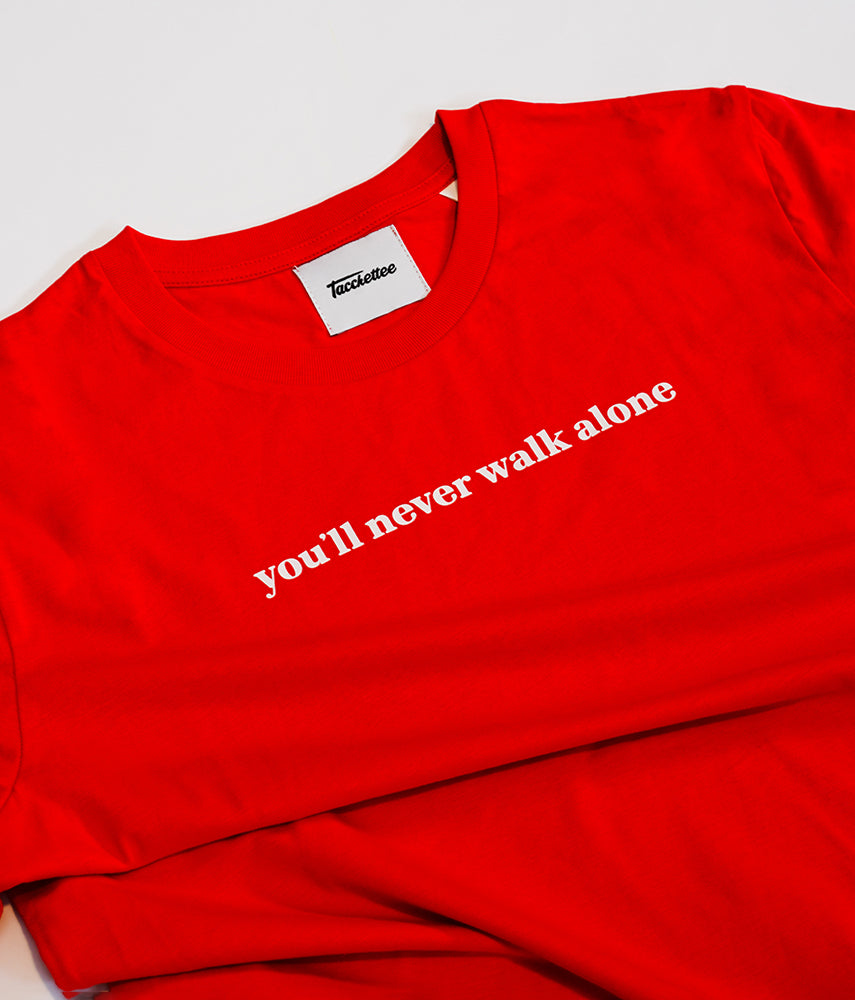 YOU'LL NEVER WALK ALONE T-shirt stampata