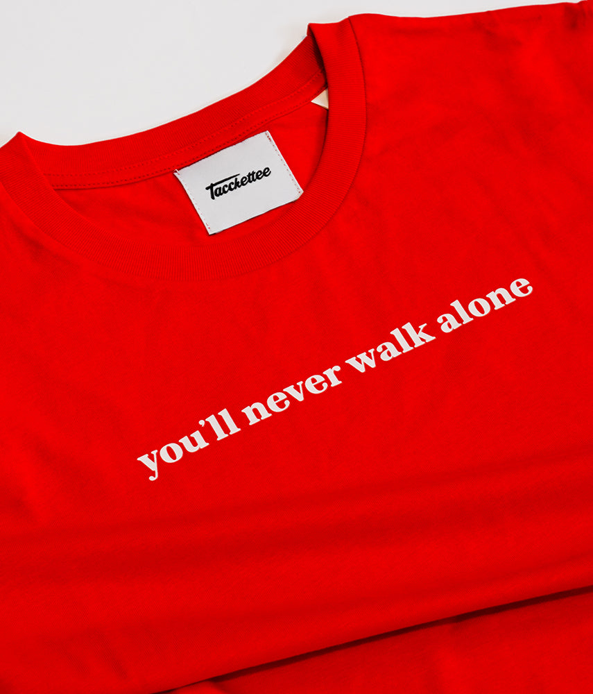 YOU'LL NEVER WALK ALONE T-shirt stampata