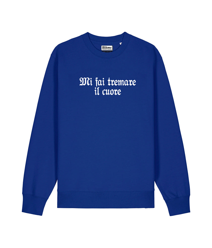 MI FAI TREMARE IL CUORE Felpa girocollo