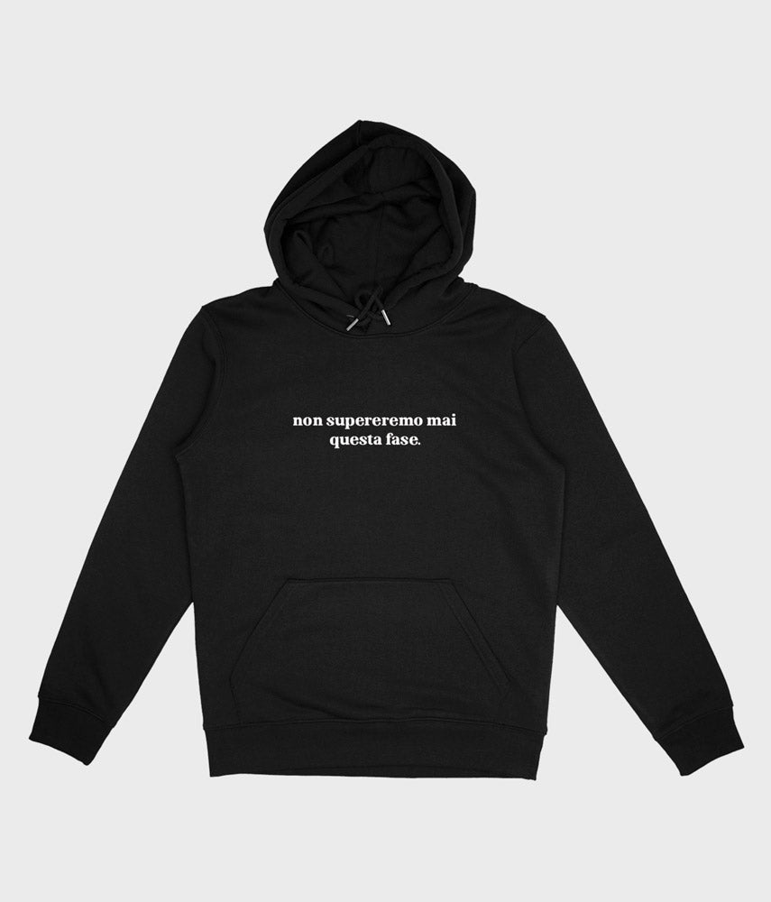 WE WILL NEVER GET OUT OF THIS PHASE Hoodie